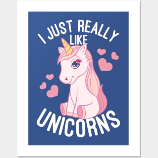 I Just Really Like Unicorns - Unicorn Lover Posters and Art